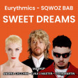 Eurythmics - SQWOZ BAB- Sweet Dreams -ANDREA CECCHINI - LUKA J MASTER - STEVE MARTIN