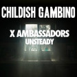 "Unsteady Heartbeat" (X Ambassadors vs. Childish Gambino)
