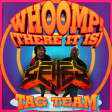"Whoomp, Fricken Dope it is" (Getter vs. Tag Team)