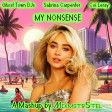 Ghost Town DJs vs. Sabrina Carpenter & Coi Leray - My Nonsense (Mashup by MixmstrStel)