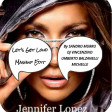 Jennifer Lopez - Lets Get Loud (Sandro Murru, Vincenzino & Balzanelli & Michelle Mash-Edit)