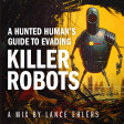 A Hunted Human's Guide to Evading Killer Robots (2024)