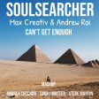 Soulsearcher vs- Can't Get Enough- ANDREA CECCHINI - LUKA J MASTER -STEVE MARTIN