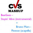 Finesse Alive (CVS Mashup) - Bruno Mars + BeeGees -- v7