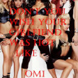 Don't You Wish Your Girlfriend Was Hot Like O-MI (CVS Mashup) - Pussycat Dolls + OMI