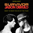 Want to want the Eye of the Tiger (Survivor vs Jason Derulo)