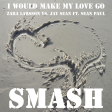 I Would Make My Love Go (Zara Larsson vs. Jay Sean ft. Sean Paul)