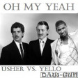 DAW-GUN - Oh My Yeah (Usher vs Yello)