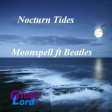 Nocturn Tides (Beatles vs Moonspell)