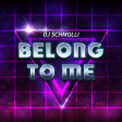 DJ Schmolli - Belong To Me [2018]