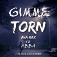 Ava Max vs ABBA - Gimme Torn