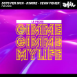Dots Per Inch feat. Le Pedre - Gimme Gimme My Life (ASIL Mashup)