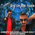 Survivor - Eye Of The Tiger (Umberto Balzanelli & Dave Delly Bootleg Remix)