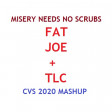 CVS - Misery Needs No Scrubs (Fat Joe + Noriega + TLC)