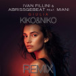 IVAN FILLINI & ABRISSGEBEAT feat MIANI - GIULIA  (KIKO&NIKO Bootleg REMIX)
