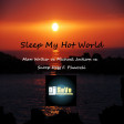 Sleep my Hot World by DJ SeVe