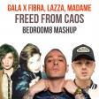 Freed From Caos - Gala x Fibra, Lazza, Madame (Bedroom8 MashUp!)