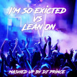 DJ Prince -Im so excited vs lean on - 6A - 93,00