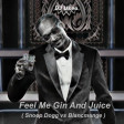 DJ Useo - Feel Me Gin And Juice ( Snoop Dogg vs Blancmange )