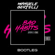 Bad Habits (Bertelli Bootleg)