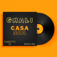Ghali-Casa mia(Fabietto Dj Bootleg Extended Mix)