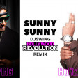 SUNNY SUNNY (DJSWING BOLLYWOOD REVOLUTION REMIX).mp3