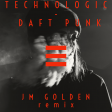 Technologic-Daft Punk (JM GOLDEN Remix)
