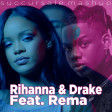 Rihanna Feat.Drake X Rema (Succursale Mashup)