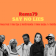 Rems79 - Say no lies (Sean Paul / Dua Lipa / David Guetta / Bebe Rexha / J Balvin)