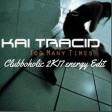 Kai Tracid - Too Many Times(Clubboholic 2k17 Energy Edit)