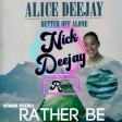 Arman Aveiru - Better of Alone vs Rather Be (Nickdeejay Remix)