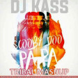 DJ KASS - SCOOBY DOO PA PA (UMBERTO BALZANELLI, MICHELLE, DJ VINCENZINO TRIBAL MASH)