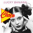 chocomang - Lucky Banana ( Lio 1979 vs Lene Lovich 1979 )