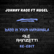 Johnny Kaos Ft Hugel - Bass In Marianela (Ale Ranzetti Edit) PREVIEW "DOWNLOAD TRACK IN DESCRIPTION"