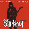 "I'll Stand Psychosocial By You" (The Pretenders vs. Slipknot)