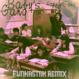 Baby's Gang - Happy Song (Funkastik remix)