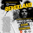 ⭐⭐⭐REMIXLAND Vol.1 ⭐⭐⭐ A Year of Remixes Produced by Fabio Karia