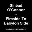 Ariana Grande & Sinéad O'Connor - Fireside To Babylon Side (Brighton Sonny mashup)