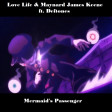 Mermaid's Passenger (Love Live & Maynard James Keenan vs Deftones)