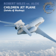 Robert Miles vs. Alok - Children Jet Plane (Setola dj Mashup)
