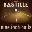 "The Bad Drug" (Bastille vs. Nine Inch Nails)