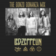 Led Zeppelin  - The Bonzo Bonanza Mix