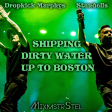 Dropkick Murphys vs. Standells - Shipping Dirty Water Up To Boston (Mashup by MixmstrStel)
