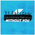Ed Sheeran Vs. Avicii - Castle On The Hill Without You
