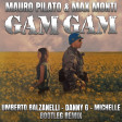 Mauro Pilato & Max Monti - Gam Gam (Umberto Balzanelli, Danny G, Michelle Bootleg Remix)