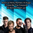 Nicky Romero & Avicii vs. Kygo - I Could Be Firestone (Dj Bonura Mash Up)