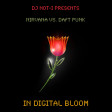 In Digital Bloom (Nirvana vs. Daft Punk)
