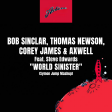 Bob Sinclar, Thomas Newson, Corey James & Axwell - World Sinister (Symon Jump Mashup)