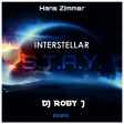 S.T.A.Y. (DJ Roby J Remix Interstellar Theme) Hans Zimmer