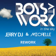 Boys At Work - In the Sky (Jerry Dj & Michelle Rework)